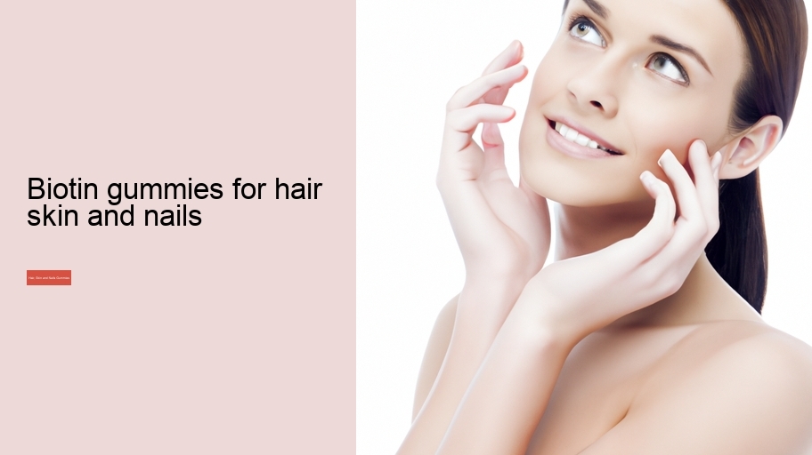 biotin gummies for hair skin and nails