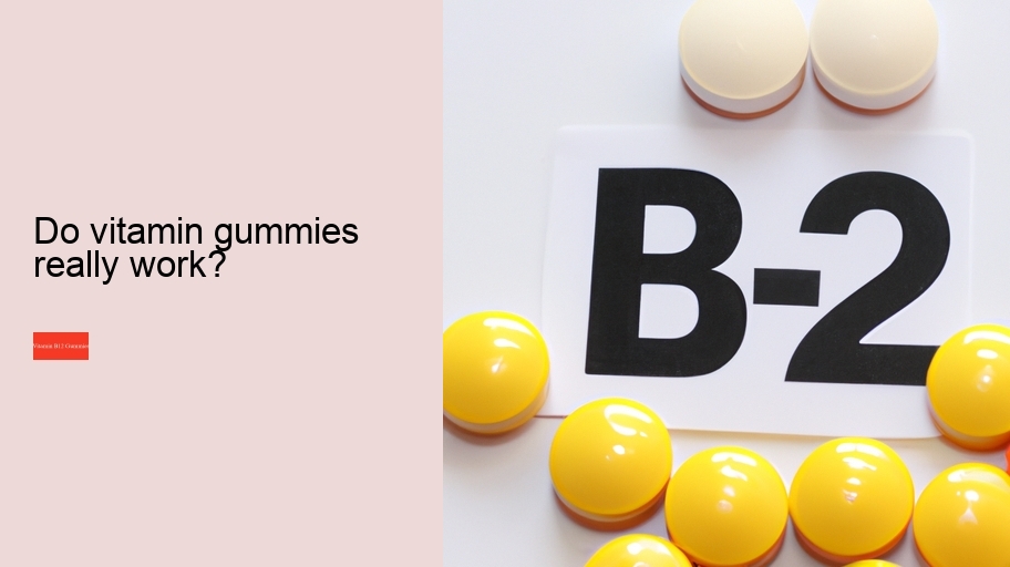 Do vitamin gummies really work?