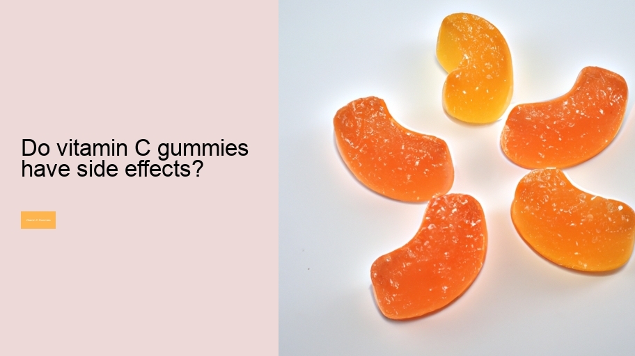 Do vitamin C gummies have side effects?