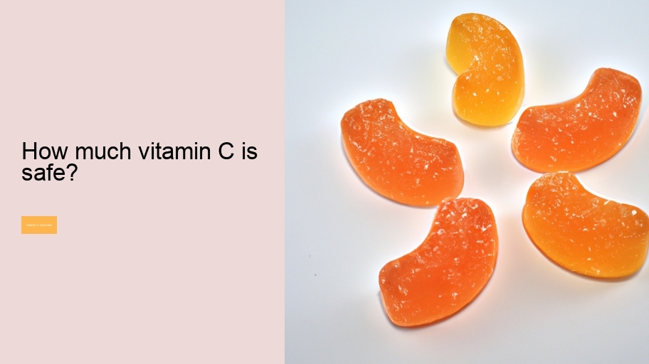 How much vitamin C is safe?